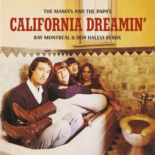 Stream The Mamas & The Papas - California Dreamin' (Ray Montreal & Dor  Halevi VIP Edit) by Ray Montreal | Listen online for free on SoundCloud