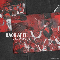 La Rose - Back at it