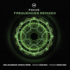 Fokus, Ben Soundscape, RoyGreen & Protone - Frequencies (Parasite Remix) [Premiere]