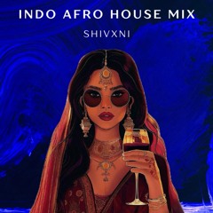 INDO AFRO HOUSE MIX | VOL 1 | SHIVXNI