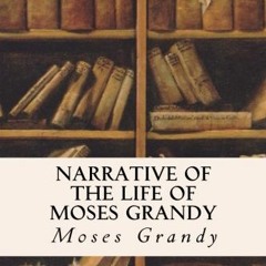 *( Narrative of the Life of Moses Grandy *Book(