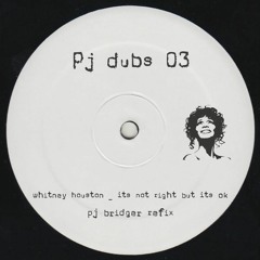 Whitney Houston - Its Not Right But Its Ok (Pj Bridger Refix)