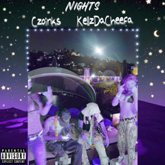 Czoinks x KellzDaCheefa - Nights
