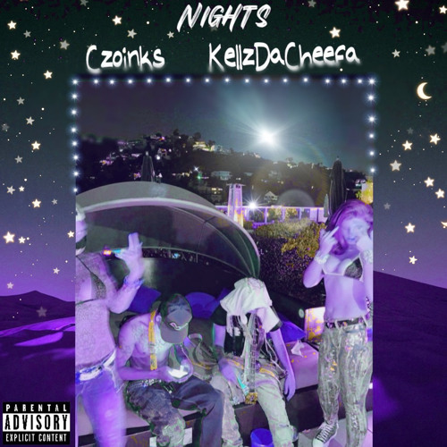 Czoinks x KellzDaCheefa - Nights