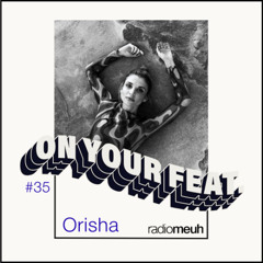 On Your Feat n35 - Orisha