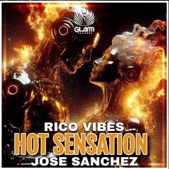 Rico Vibes & Jose Sanchez - Hot Sensation (Radio Mix) preorder now