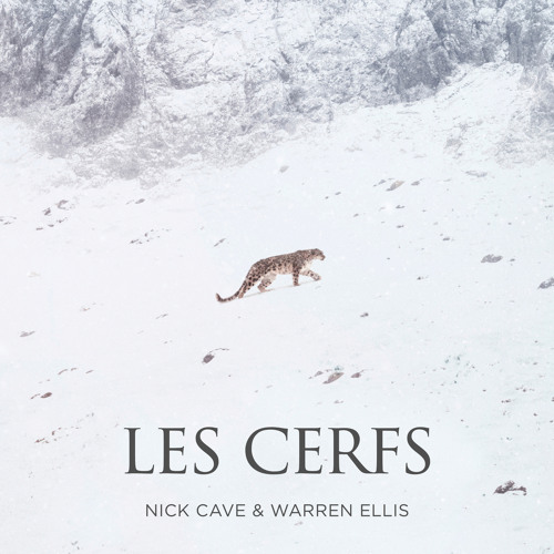 Les Cerfs (Single from "La Panthère Des Neiges" Original Soundtrack)