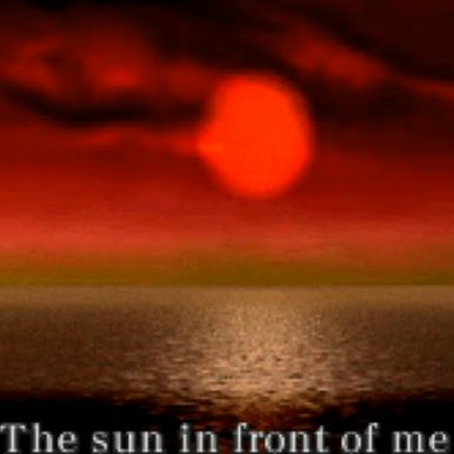 The sun in front of me