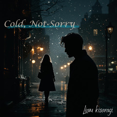Cold, Not Sorry