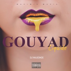 GOUYAD LIQUIDE DJ MAXIMIX 2020