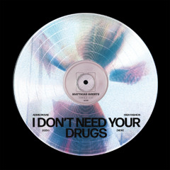 I Don't Need Your Drugs (Matthias Geerts Remix Addison Rae) Free DL