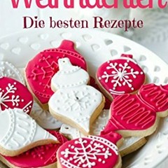 audio Süße Weihnachten 2018 - Die besten Rezepte (Sammelband): Plätzchen und Kekse backen - Backmi