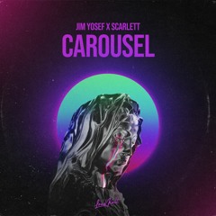 Jim Yosef x Scarlett - Carousel
