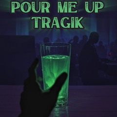 Pour Me Up
