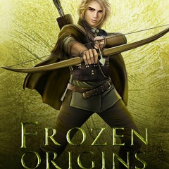 [PDF READ ONLINE] Frozen Origins: (Path of the Ranger Book 11)