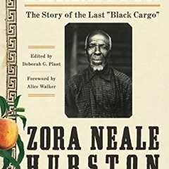 ACCESS EPUB 💞 Barracoon: The Story of the Last "Black Cargo" by  Zora Neale Hurston,