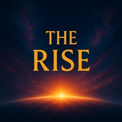 The Rise