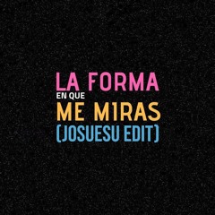 La Forma En Que Me Miras- Super Yei x Mike Towers (Josuesu Edit) [Free Download]