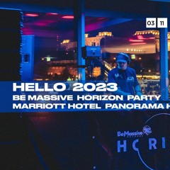 Be Massive Horizon  - HELLO 2023 - mixed by technicLEGO - Mariott Hotel - 2023 - 03 - 11