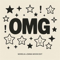 OMG (Morelia x Emma Moon Edit) [FREE DL]