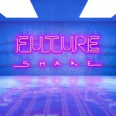 Future Shake "Euphoria"