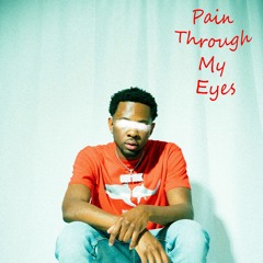 PAIN TRHOUGH MY EYES (Prod. Niffty)