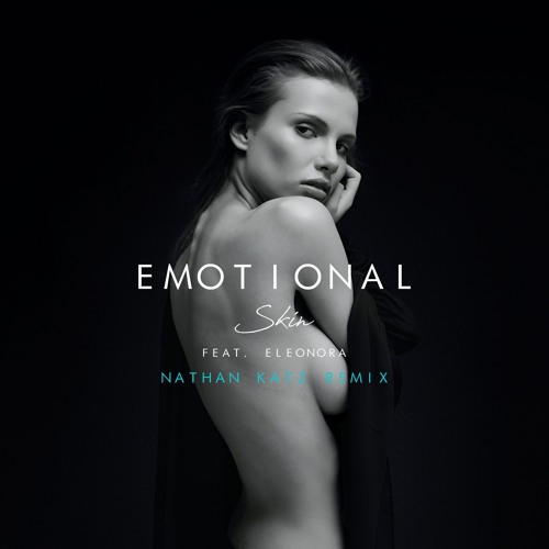EMOTIONAL - Skin feat. Eleonora (Nathan Katz Remix)