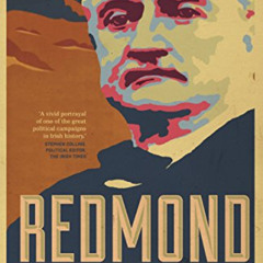 GET EBOOK 🖍️ Redmond – A Life Undone: The Definitive Biography of John Redmond, the