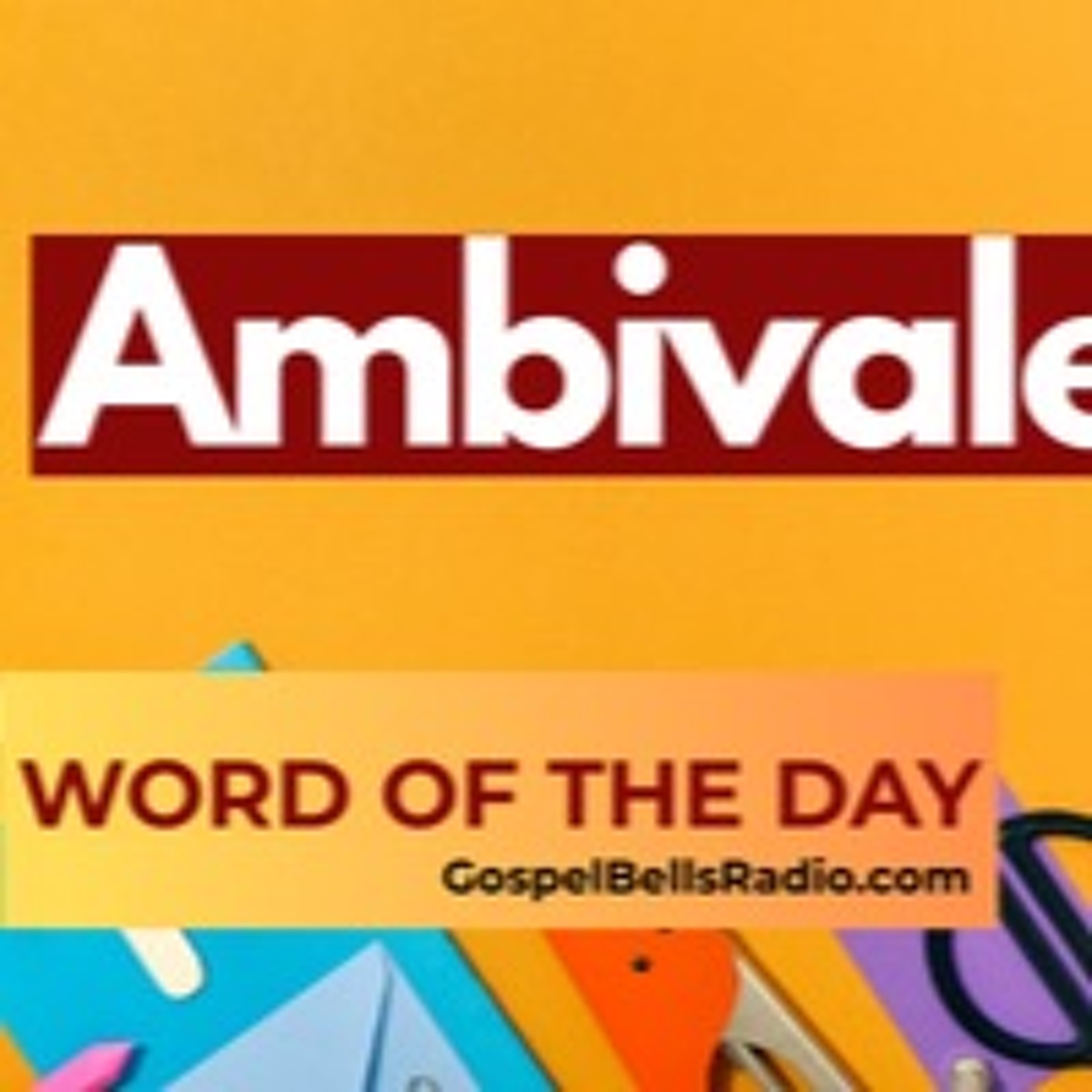 Word of the Day | AMBIVALENCE episode artwork