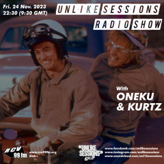 Unlike Sessions Radio Show - 2023-11-24 - Kurtz & Oneku