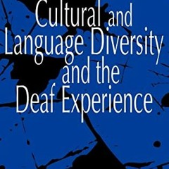 GET [EPUB KINDLE PDF EBOOK] Cultural and Language Diversity and the Deaf Experience by  Ila Parasnis