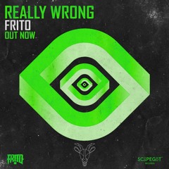 Frito - Really Wrong (Scāpegōt Records)