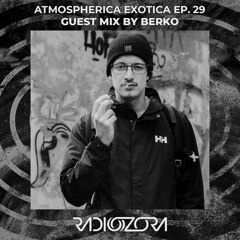BERKO | Atmospherica Exotica Ep. 29 | 20/04/2021