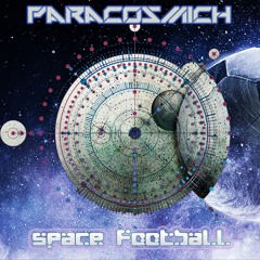 Paracosmich - Space Football [breaks, breakbeat, electronica]