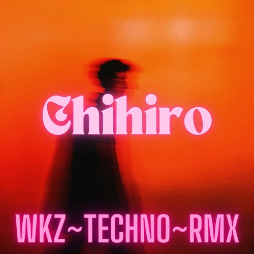 Chihiro Gravagerz (WKZ~Techno~RMX)