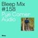 on Bleep Mix #158 - Pye Corner Audio