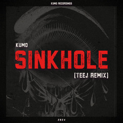 Kumo - Sinkhole (Teej Remix)