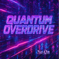 Quantum Overdrive
