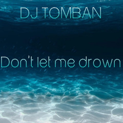 Let me drown