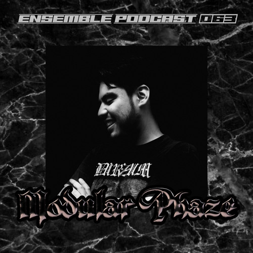 ENSEMBLE PODCAST 063: Modular Phaze