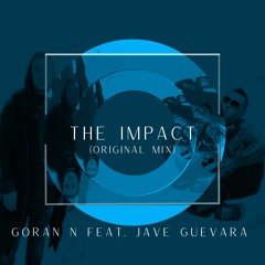 Goran N Feat. Jave Guevara - The Impact (Original Mix)