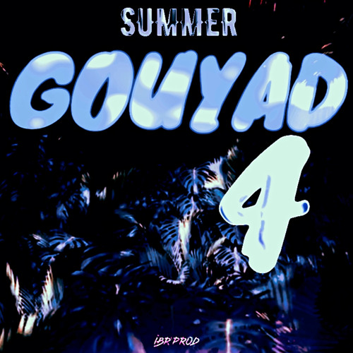 IBR’PROD - SUMMER GOUYAD 4