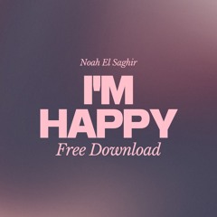 Noah El Saghir - I’m Happy