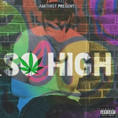 SO HiGH (prod. AMiTHiST)