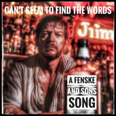Can't Seem To Find The Words
