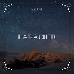 Yejja - Parachid (Lyric Video)