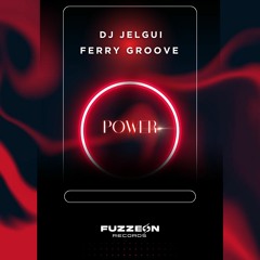 Dj Jelgui And Ferry Groove - Power (Extended Mix)