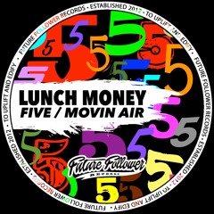 Lunch Money - Movin Air