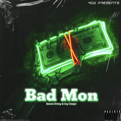 Bad Mon feat Kenzo Dotty (Prod.JordonLoud)