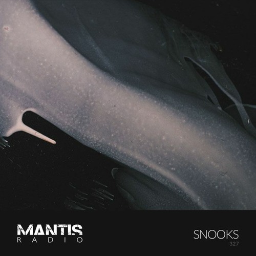 Mantis Radio 327 - Snooks